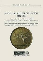 Médailles russes du Louvre (1672-1855) - Béatrice COULLARE / Musée du Louvre Editions/Moneta, 2006 Médailles russes du Louvre (1672-1855) - Béatrice COULLARE / Musée du Louvre Editions/Moneta, 2006
